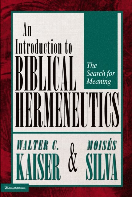 Moises Silva, Jr. Walter C. Kaiser - Introduction to Biblical Hermeneutics, E-bok