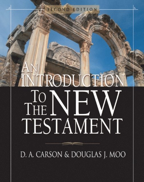 Douglas  J. Moo, D. A. Carson - Introduction to the New Testament, E-bok