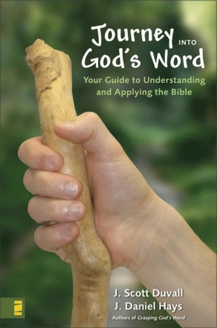 J. Daniel Hays, J. Scott Duvall - Journey into God's Word, E-bok