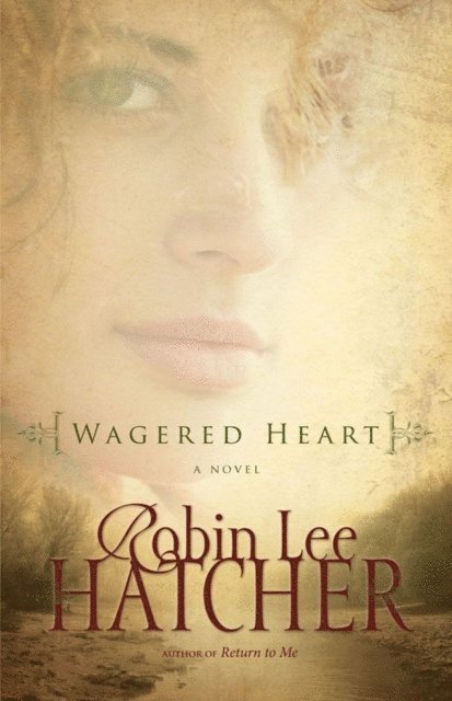 Robin Lee Hatcher - Wagered Heart, E-bok