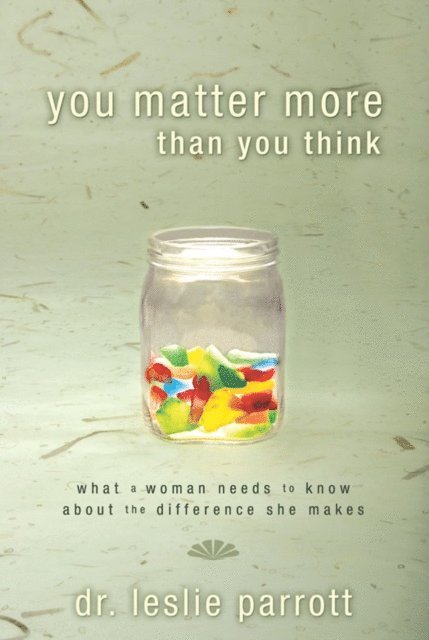 Leslie Parrott - You Matter More Than You Think, E-bok