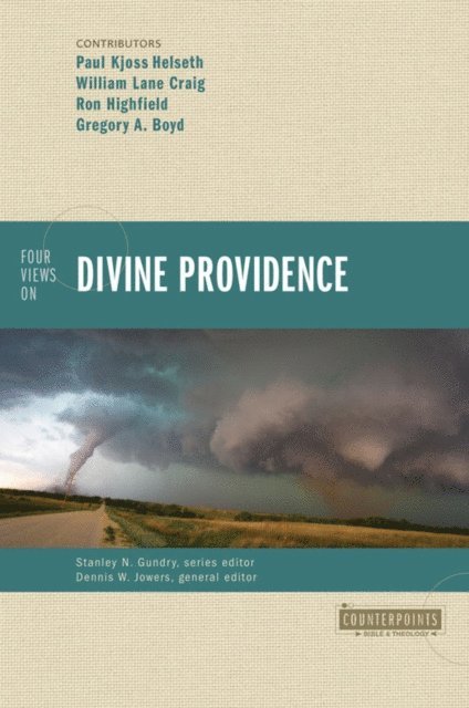 Paul Kjoss Helseth, Gregory A. Boyd, Ron Highfield, William Lane Craig - Four Views on Divine Providence, E-bok