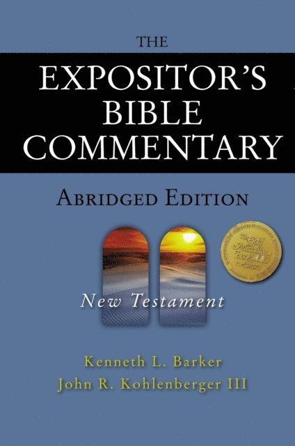 John R. Kohlenberger III, Kenneth L. Barker - Expositor's Bible Commentary - Abridged Edition: New Testament, E-bok