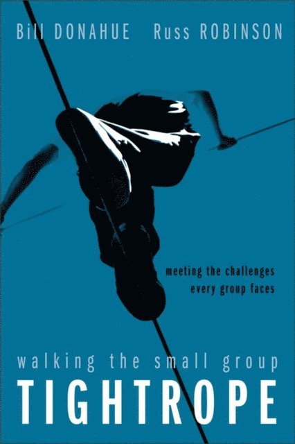 Russ G. Robinson, Bill Donahue - Walking the Small Group Tightrope, E-bok