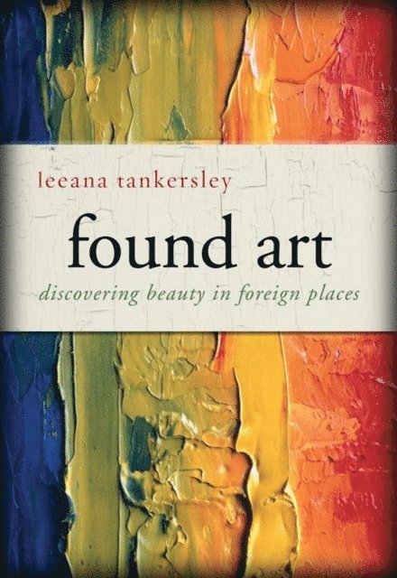 Leeana Tankersley - Found Art, E-bok