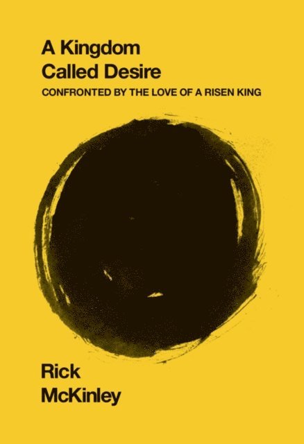 Rick McKinley - Kingdom Called Desire, E-bok