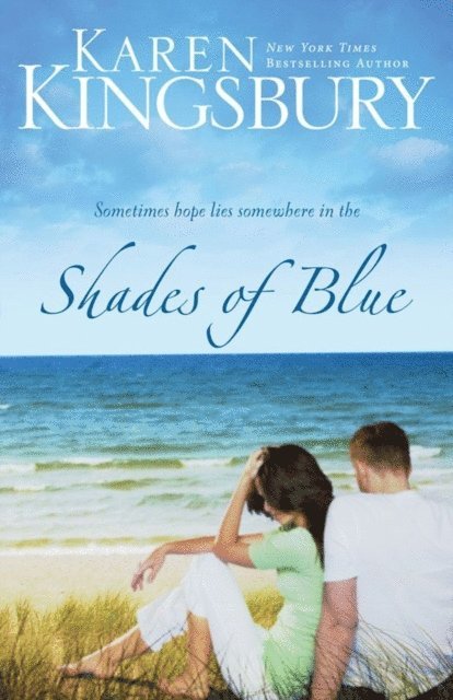 Karen Kingsbury - Shades of Blue, E-bok
