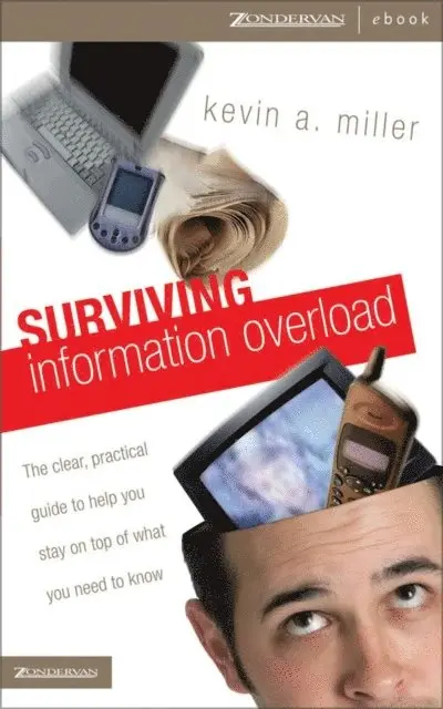 Kevin A. Miller - Surviving Information Overload, E-bok. Tillgänglighet: Lägg i varukorg