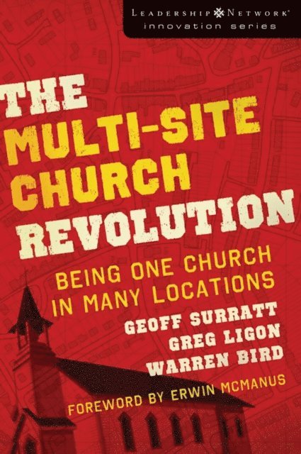 Warren Bird, Greg Ligon, Geoff Surratt - Multi-Site Church Revolution, E-bok