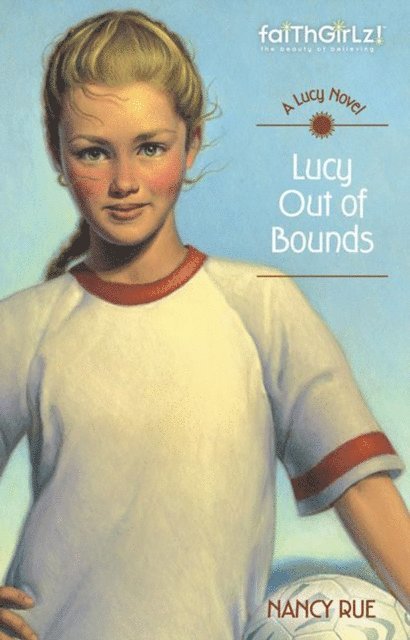 Nancy N. Rue - Lucy Out of Bounds, E-bok