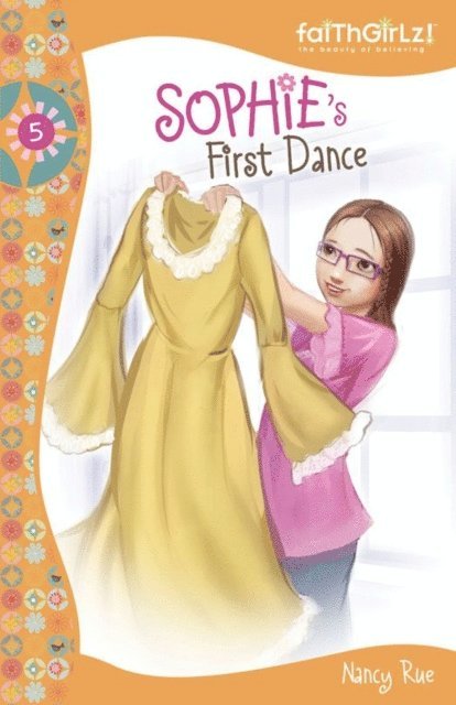 Nancy N. Rue - Sophie's First Dance, E-bok