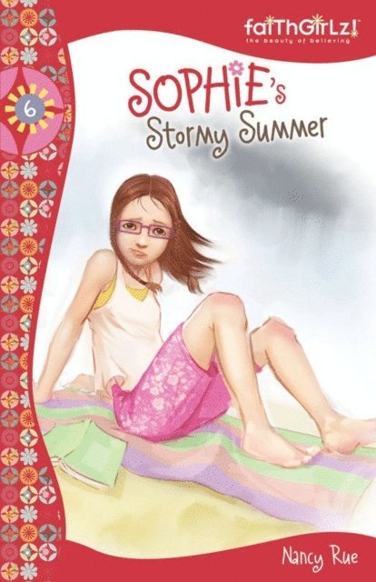 Nancy N. Rue - Sophie's Stormy Summer, E-bok