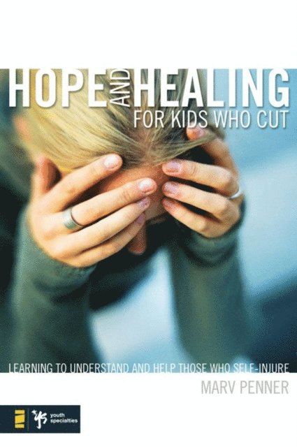 Marv Penner - Hope and Healing for Kids Who Cut, E-bok