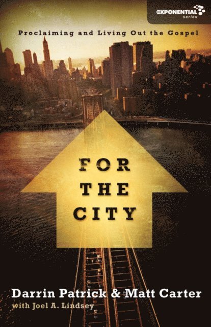 Darrin Patrick, Matt Carter - For the City, E-bok