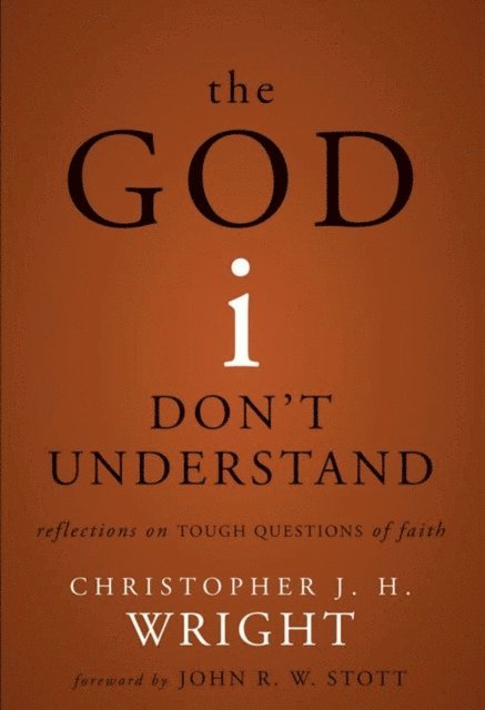 Christopher J. H. Wright - God I Don't Understand, E-bok