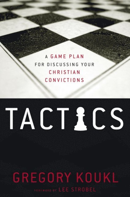 Gregory Koukl - Tactics, E-bok
