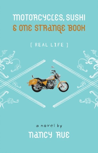 Nancy N. Rue - Motorcycles, Sushi and One Strange Book, E-bok