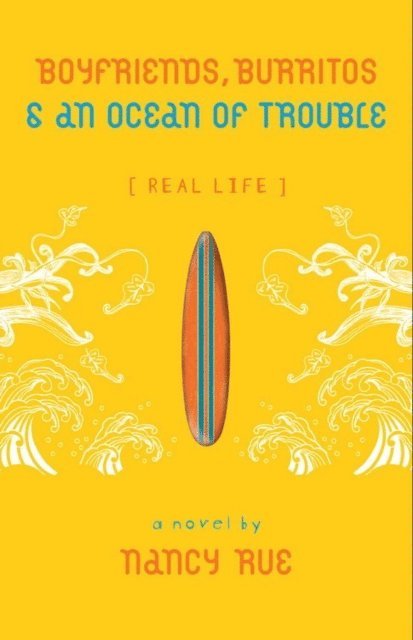 Nancy N. Rue - Boyfriends, Burritos and an Ocean of Trouble, E-bok