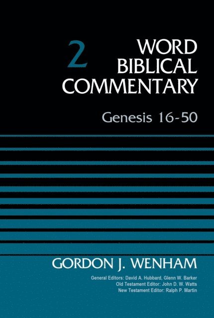Gordon John Wenham - Genesis 16-50, Volume 2, E-bok