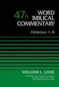 Hebrews 1-8, Volume 47A