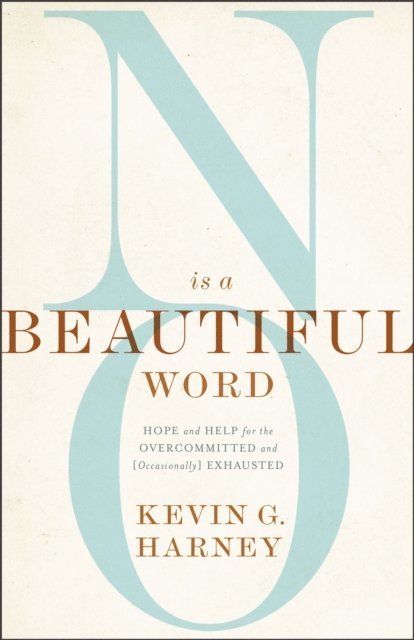 Kevin G. Harney - No Is a Beautiful Word, E-bok