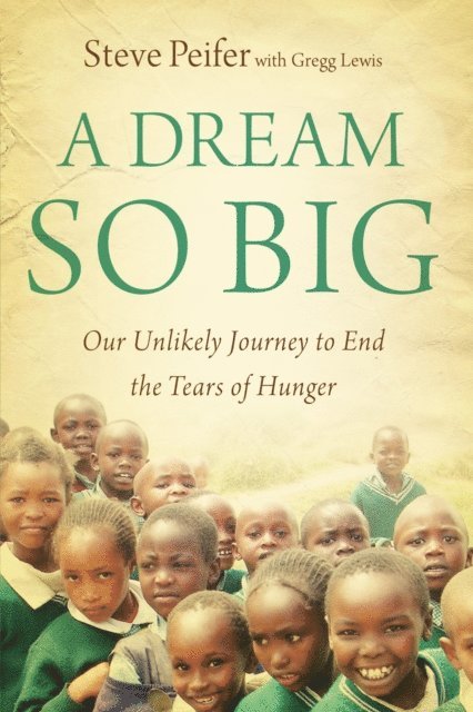 Gregg Lewis, Steve Peifer - Dream So Big, E-bok