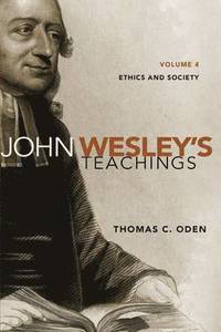 John Wesley's Teachings: Volume 4