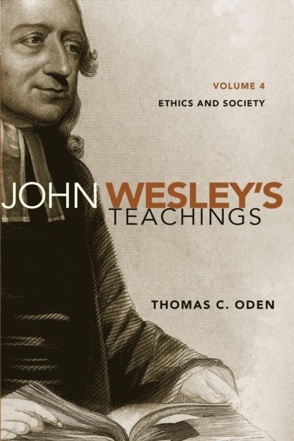 Thomas C. Oden - John Wesley's Teachings, Volume 4, E-bok