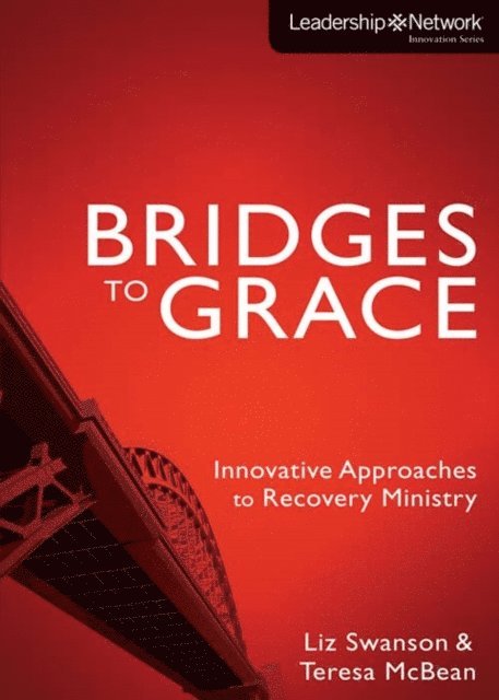 Teresa J. McBean, Elizabeth A Swanson - Bridges to Grace, E-bok
