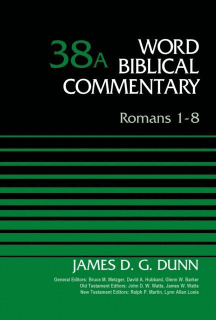 James D. G. Dunn - Romans 1-8, Volume 38A, E-bok