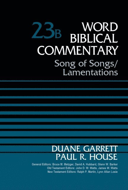 Dr. Paul R. House, Duane Garrett - Song of Songs and Lamentations, Volume 23B, E-bok