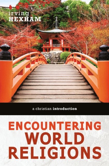 Irving Hexham - Encountering World Religions, E-bok