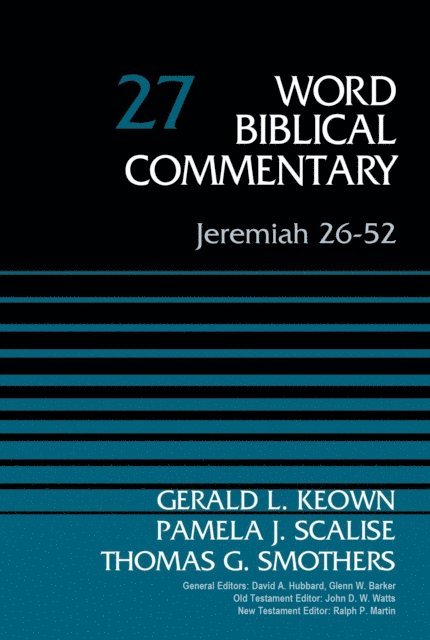 Thomas G. Smothers, Pamela Scalise, Dr. Gerald Keown - Jeremiah 26-52, Volume 27, E-bok