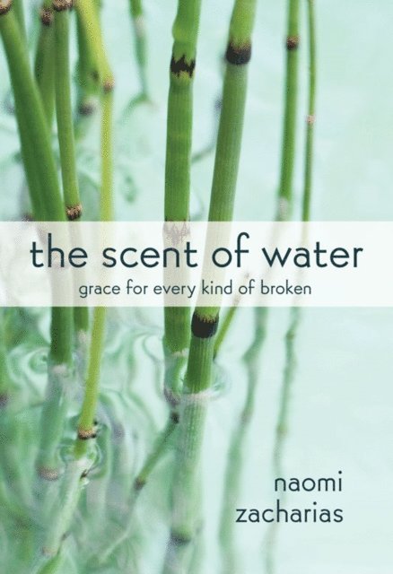 Naomi Zacharias - Scent of Water, E-bok