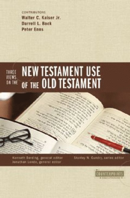 Zondervan, Jonathan Lunde, Kenneth Berding - Three Views on the New Testament Use of the Old Testament, E-bok
