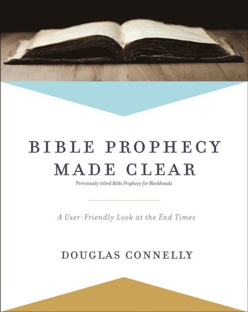 Douglas Connelly - Bible Prophecy Made Clear, E-bok