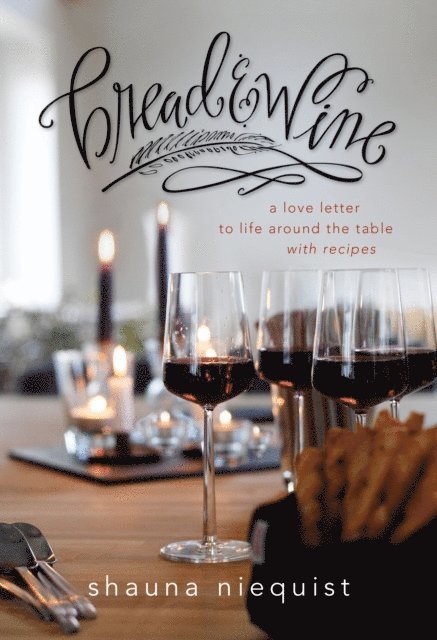 Shauna Niequist - Bread and   Wine, E-bok
