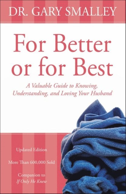 Gary Smalley - For Better or for Best, E-bok