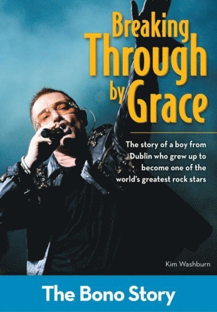 Kim Washburn - Breaking Through By Grace: The Bono Story, E-bok