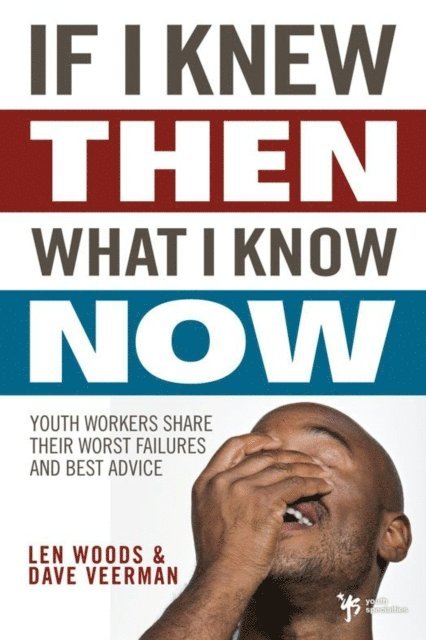Len Woods - If I Knew Then What I Know Now, E-bok