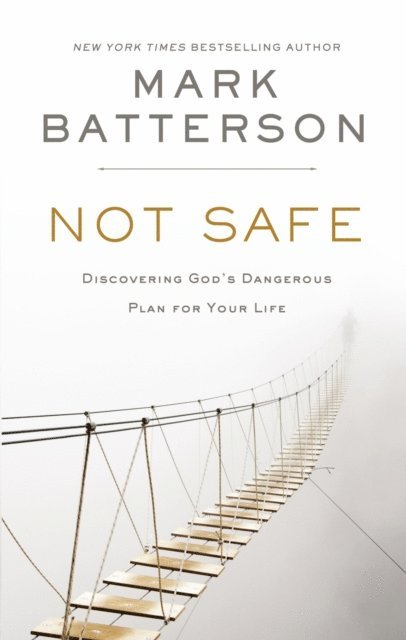 Mark Batterson - Not Safe, E-bok