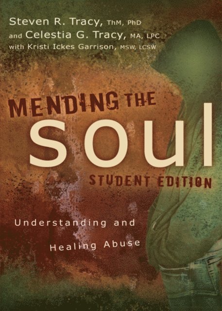 Celestia G Tracy, Steven R. Tracy - Mending the Soul Student Edition, E-bok