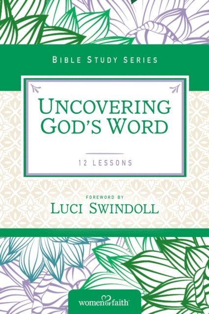 Women of Faith - Uncovering God's Word, E-bok