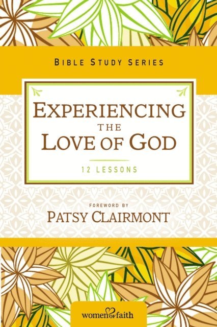 Women of Faith - Experiencing the Love of God, E-bok