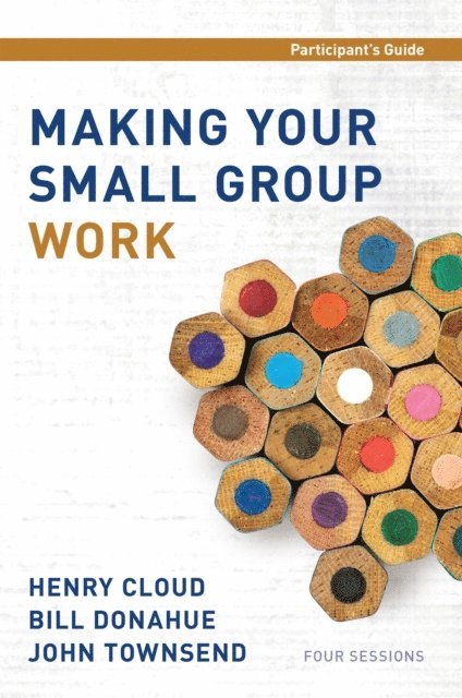 Bill Donahue, Henry Cloud - Making Your Small Group Work Participant's Guide, E-bok