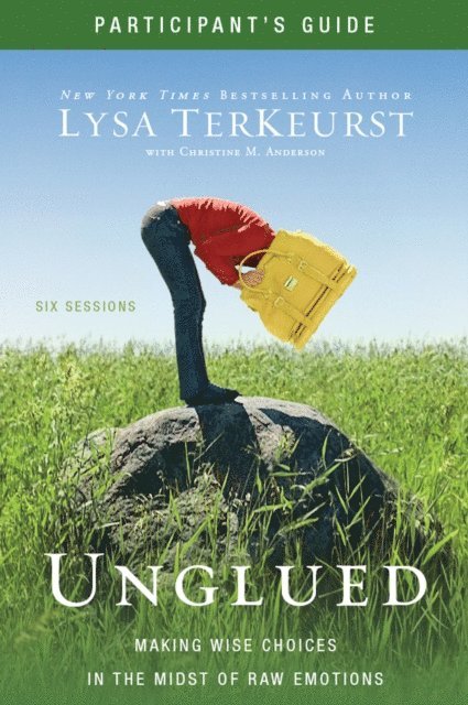 Lysa TerKeurst - Unglued Bible Study Participant's Guide, E-bok