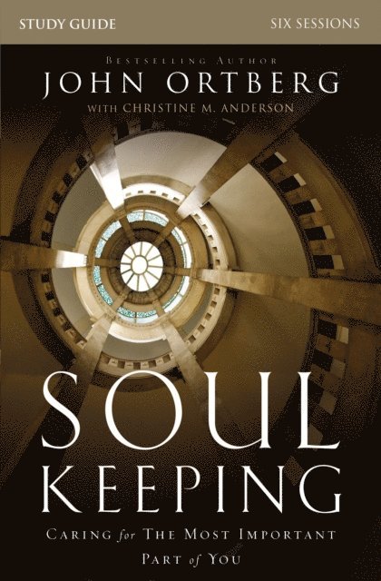 John Ortberg - Soul Keeping Bible Study Guide, E-bok