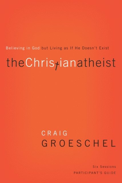 Craig Groeschel - Christian Atheist Bible Study Participant's Guide, E-bok