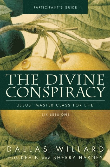 Dallas Willard - Divine Conspiracy Bible Study Participant's Guide, E-bok