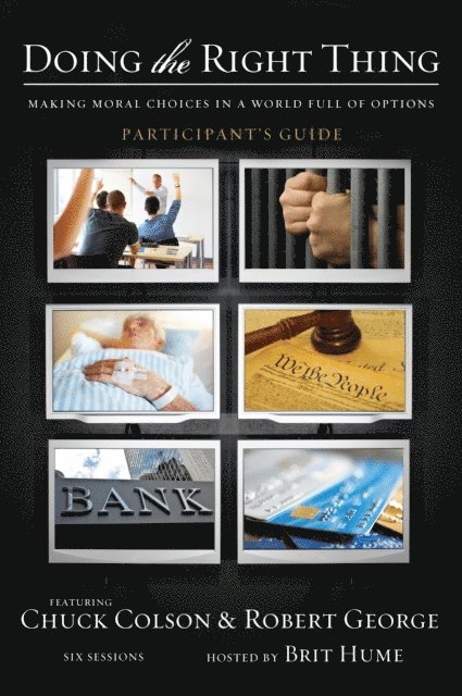 Robert George, Charles W. Colson - Doing the Right Thing Bible Study Participant's Guide, E-bok